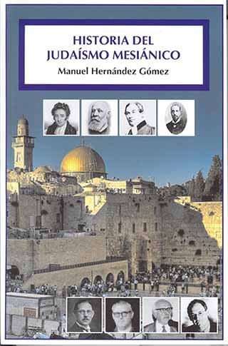 Libro Historia del Judaísmo Mesiánico, de Manuel Hernández Gómez